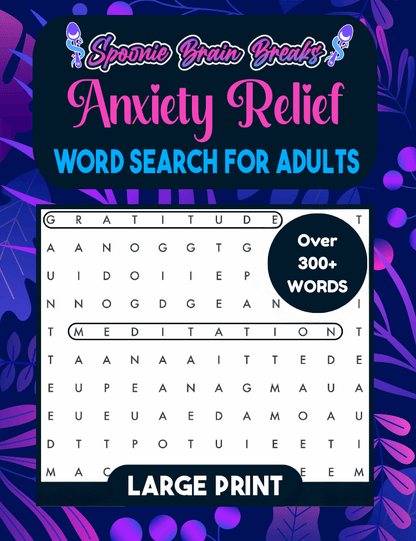 Anxiety Relief Word Search for Adults Volume 1 cover with a navy and purple background, pink and blue Spoonie Brain Breaks logo, large pink ‘Anxiety Relief’ title, bright blue subtitle, a sample word search showing ‘gratitude’ and ‘meditation,’ and a large-print label.