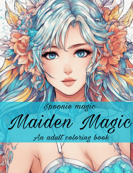Coloring book cover with an illustration of a fantasy character and 'Spoonie magic Maiden Magic' text.