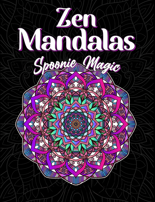 Colorful mandala design with 'Zen Mandalas Spoonie Magic' text on a black background